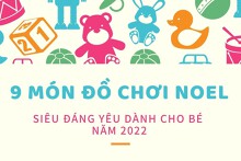 9 món đồ chơi Noel siêu đáng yêu dành cho bé năm 2022