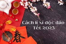 Mách bạn 7 cách lì xì độc đáo cho người yêu, học sinh dịp Tết 2023