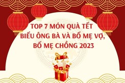 Top 7 món quà Tết biếu ông bà và bố mẹ vợ, bố mẹ chồng 2023