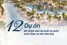 [Infographic] 12 dự án bất động sản lớn nhất cả nước khởi công, ra mắt năm 2022