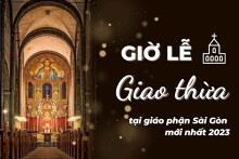 Giờ lễ giao thừa, chương trình thánh lễ Tết 2023 của giáo phận Sài Gòn