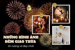 Ngắm nhìn những hình ảnh đêm giao thừa đẹp và ấn tượng nhất 2023