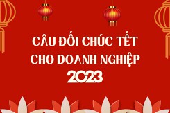 Top 20 câu đối chúc Tết cho doanh nghiệp ý nghĩa, mới nhất năm 2023