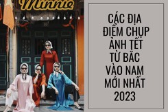 Bật mí các địa điểm chụp ảnh Tết từ Bắc vào Nam mới nhất 2023