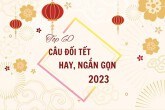 Top 60 câu đối Tết hay và ngắn gọn, chọn lọc năm 2023