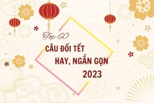Top 60 câu đối Tết hay và ngắn gọn, chọn lọc năm 2023