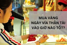 Mua vàng ngày Vía Thần Tài vào giờ nào tốt năm 2023?