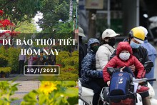 Dự báo thời tiết hôm nay 30/1/2023: Hà Nội sáng sớm có sương mù nhẹ, Đà Nẵng mưa rét về sáng và đêm, TP HCM tiếp tục không mưa