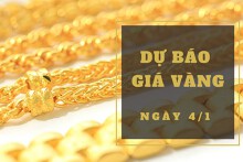 Dự báo giá vàng 4/1: Tiếp tục tăng đồng loạt cả trong nước và thế giới?