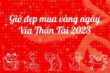 Giờ đẹp mua vàng ngày Vía Thần Tài 2023