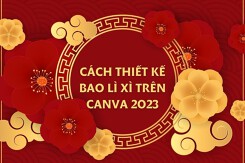 Chi tiết cách thiết kế bao lì xì trên Canva đẹp, lạ mắt 2026