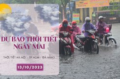 Dự báo thời tiết ngày mai 13/10/2023: Hà Nội đêm lạnh, Đà Nẵng vẫn duy trì mưa to, TP HCM ngày vẫn nắng
