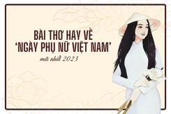 Top 20 bài thơ hay về ngày Phụ nữ Việt Nam mới nhất 2023