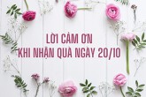 Top 20 lời cảm ơn khi nhận quà ngày 20/10 hay, ý nghĩa, mới nhất 2023