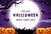 30 câu đố về Halloween bằng tiếng Anh đặc sắc, có đáp án