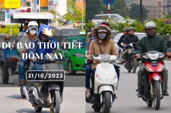 Dự báo thời tiết hôm nay 21/10/2023: Hà Nội trời chuyển lạnh, Đà Nẵng và TP HCM chiều có mưa vài nơi