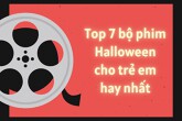 Top 7 bộ phim Halloween cho trẻ em hay nhất 2023