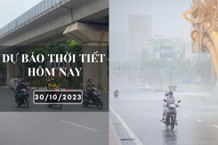 Dự báo thời tiết hôm nay 30/10/2023: Hà Nội ngày không mưa, Đà Nẵng mưa to đến rất to, TP HCM chiều tối có mưa