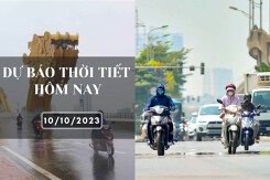 Dự báo thời tiết hôm nay 10/10/2023: Hà Nội trời nắng, Đà Nẵng có mưa to, TP HCM mưa về chiều tối