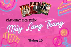 Cập nhật lịch diễn Mây Lang Thang tháng 10/2023 mới nhất