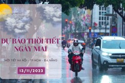 Dự báo thời tiết ngày mai 13/11/2023: Hà Nội tiếp tục mưa dông, Đà Nẵng đêm có mưa to, TP HCM ngày nắng