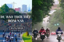 Dự báo thời tiết hôm nay 21/11/2023: Hà Nội trời rét 14 độ, Đà Nẵng lạnh về sáng và đêm, TP HCM tăng nhiệt nhẹ