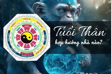 Tuổi Thân hợp hướng nhà nào để tăng vận khí, rước phúc lộc?