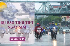 Dự báo thời tiết ngày mai 30/11/2023: Hà Nội vẫn rét về đêm, Đà Nẵng có mưa, TP HCM ngày nắng, chiều tối có mưa