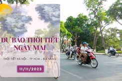 Dự báo thời tiết ngày mai 11/11/2023: Hà Nội và Đà Nẵng nắng nhẹ, TP HCM trời nắng, chiều tối có mưa vài nơi