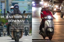 Dự báo thời tiết hôm nay 10/12/2023: Hà Nội trời lạnh, sáng sớm có sương mù, Đà Nẵng và TP HCM ngày nắng