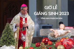 Chi tiết giờ lễ Giáng sinh Giáo phận Sài Gòn mới nhất 2023
