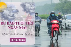 Dự báo thời tiết ngày mai 13/12/2023: Hà Nội đêm và sáng trời lạnh, mưa nhỏ, Đà Nẵng và TP HCM nắng cả ngày