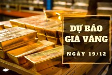 Dự báo giá vàng 19/12: Có thể tăng nhẹ khi vàng thế giới đi lên?