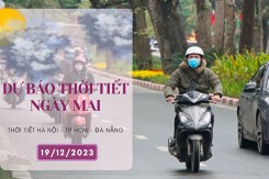 Dự báo thời tiết ngày mai 19/12/2023: Hà Nội rét đậm, thấp nhất 12 độ, Đà Nẵng mưa lớn giảm dần, TP HCM chiều tối có mưa rải rác