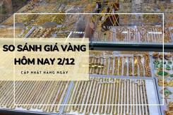 So sánh giá vàng hôm nay 2/12: Vàng SJC quay đầu tăng đến nửa triệu đồng/lượng