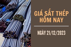 Giá sắt thép xây dựng hôm nay 21/12: Mở rộng đà tăng sang phiên thứ ba liên tiếp