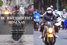 Dự báo thời tiết hôm nay 22/12/2023: Hà Nội rét đậm xuống 9 độ, Đà Nẵng vẫn duy trì mưa to, TP HCM nắng cả ngày