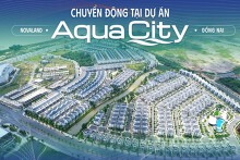 [Infographic] Chuyển động mới tại dự án Aqua City của Novaland