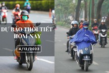 Dự báo thời tiết hôm nay 4/12/2023: Hà Nội mưa nhỏ, sương mù và rét, Đà Nẵng trưa chiều trời nắng, TP HCM đêm không mưa