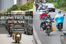 Dự báo thời tiết hôm nay 5/12/2023: Hà Nội mưa nhỏ và rét, Đà Nẵng mưa về sáng và đêm, TP HCM ít mưa, nắng nhiều