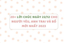 20+ lời chúc ngày 22/12 cho người yêu, anh trai và bố mới nhất 2023
