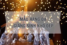 Top 20 mẫu hang đá Giáng sinh nhỏ đẹp và ấn tượng năm 2023