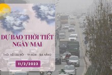 Dự báo thời tiết ngày mai 11/2/2023: Hà Nội còn mưa phùn, Đà Nẵng vẫn có sương mù, TP HCM sáng nắng, chiều có thể mưa