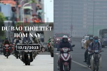 Dự báo thời tiết hôm nay 13/2/2023: Hà Nội đêm mưa nhỏ và lạnh, Đà Nẵng sáng có sương mù, TP HCM vẫn nắng nóng