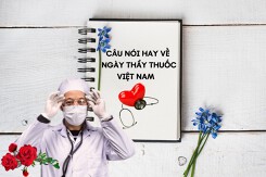 Top 30 câu nói hay về Ngày Thầy thuốc Việt Nam ý nghĩa nhất 2023