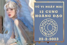 Tử vi ngày mai của 12 cung hoàng đạo 22/2/2023: Bảo Bình tài lộc khá tốt, Nhân Mã tình cảm bất hòa