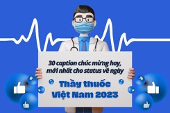 30 caption chúc mừng hay, mới nhất cho status về ngày Thầy thuốc Việt Nam 2023