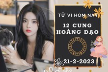 Tử vi hôm nay của 12 cung hoàng đạo ngày 21/2/2023: Cự Giải tài lộc trung bình, Bảo Bình tình cảm hài hòa