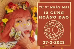 Tử vi ngày mai của 12 cung hoàng đạo 27/2/2023: Bạch Dương tài lộc tăng tiến, Song Tử công việc phức tạp