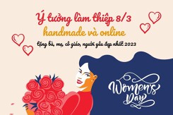 Ý tưởng làm thiệp 8/3 handmade và online tặng bà, mẹ, cô giáo, người yêu đẹp nhất 2023